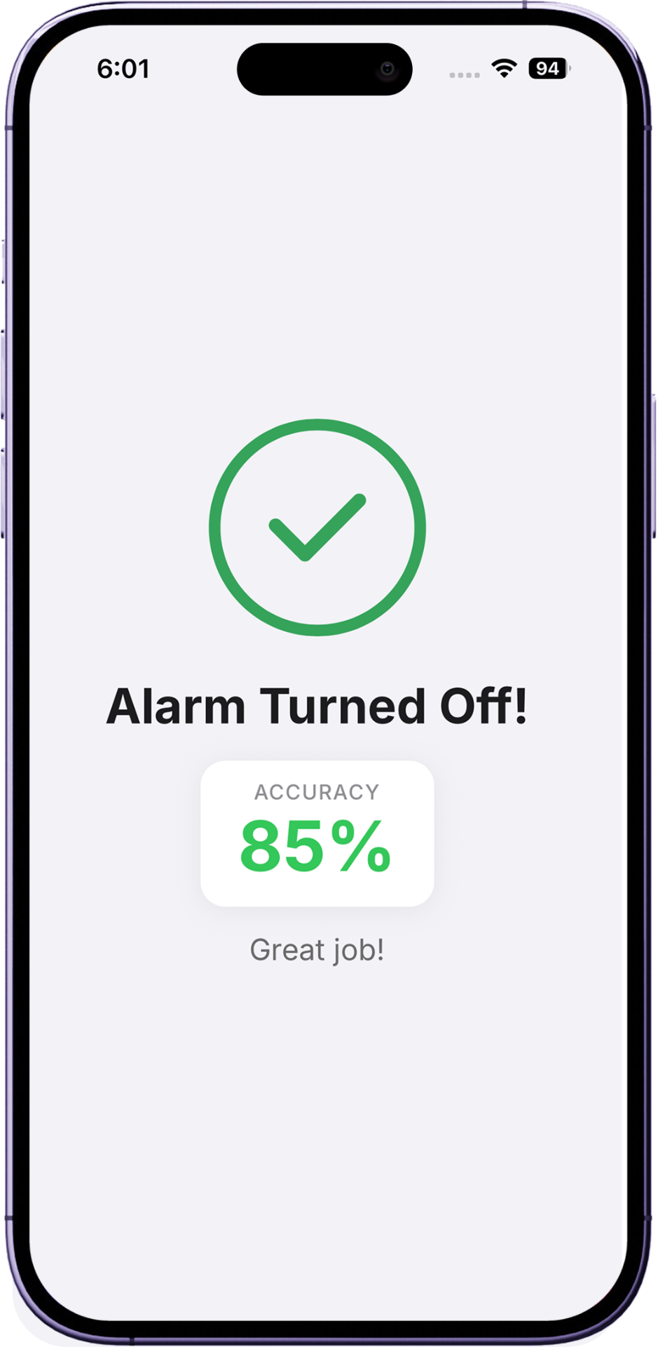 Alarm turns off. You're up.